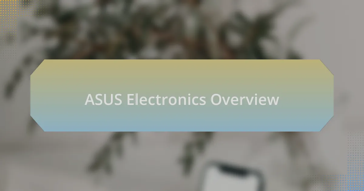 ASUS Electronics Overview