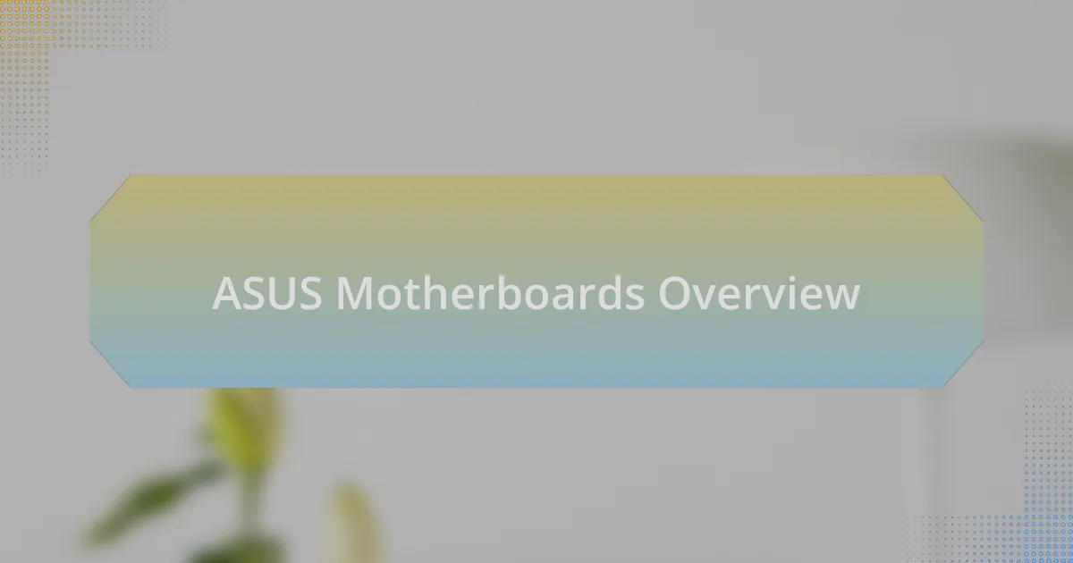 ASUS Motherboards Overview