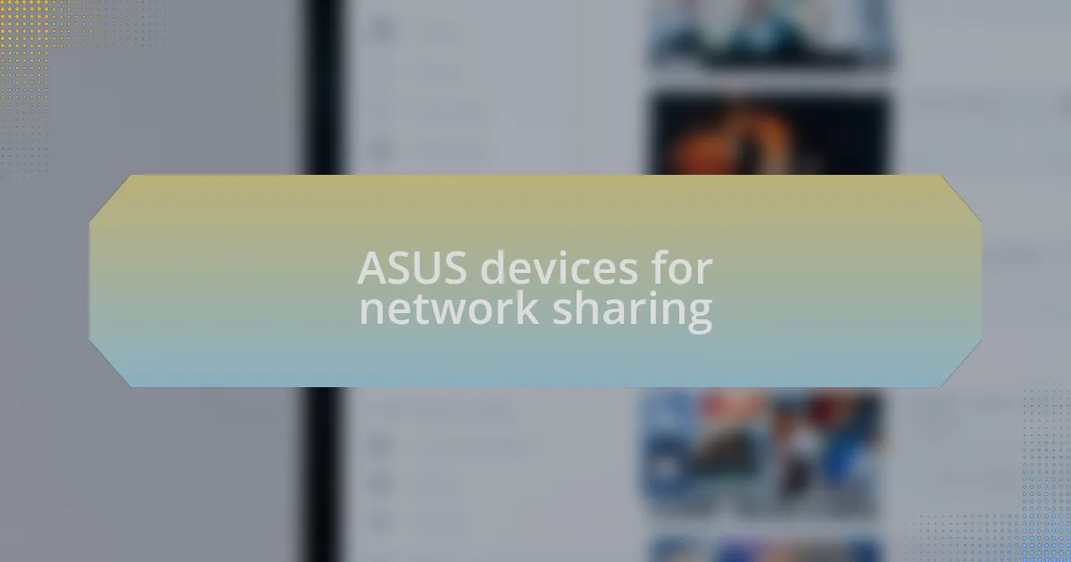 ASUS devices for network sharing