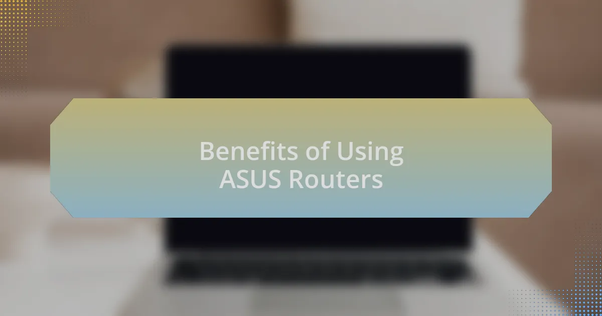 Benefits of Using ASUS Routers