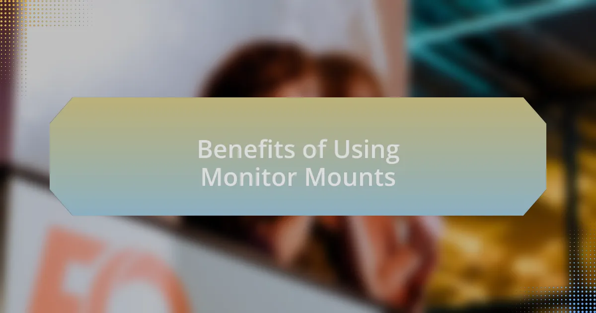 Benefits of Using Monitor Mounts
