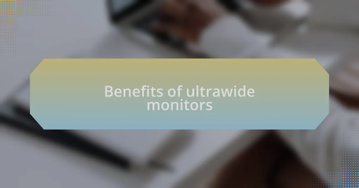 Benefits of ultrawide monitors