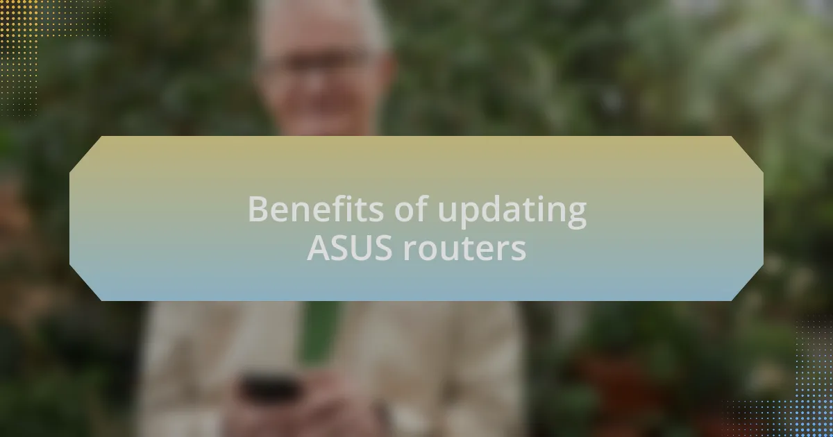 Benefits of updating ASUS routers