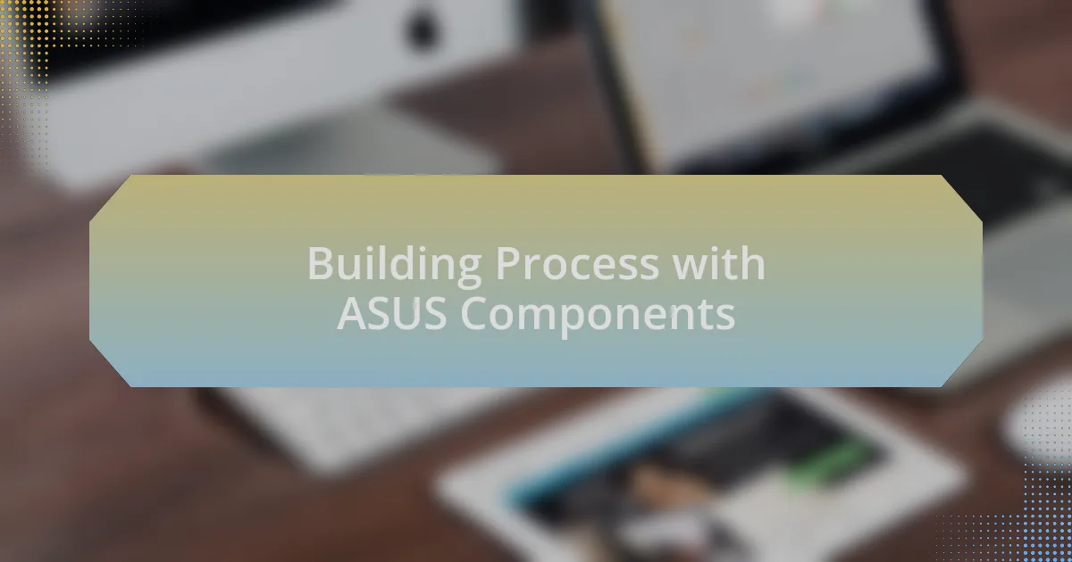 Building Process with ASUS Components