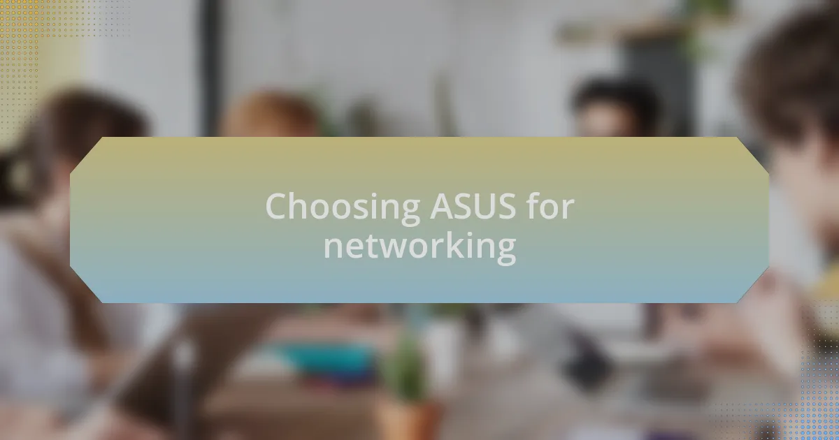 Choosing ASUS for networking