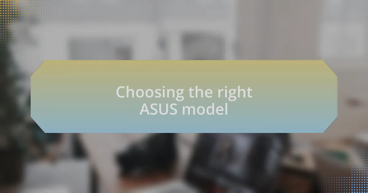 Choosing the right ASUS model