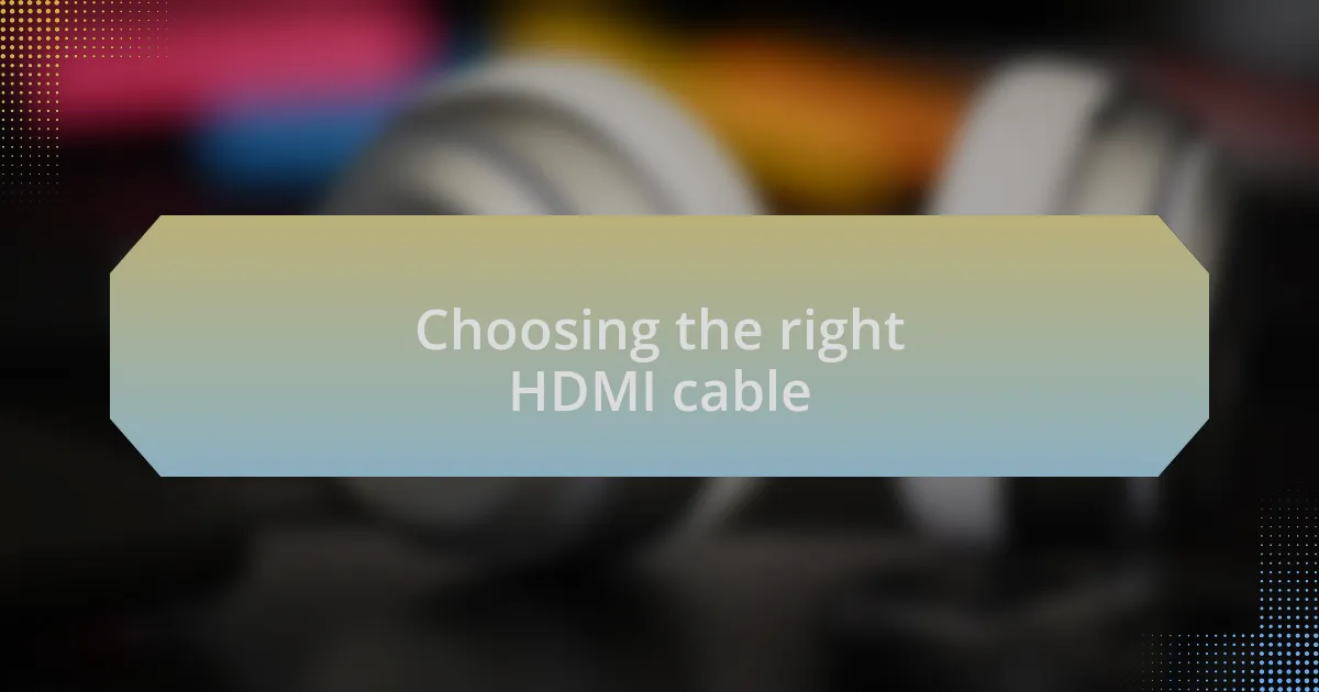 Choosing the right HDMI cable