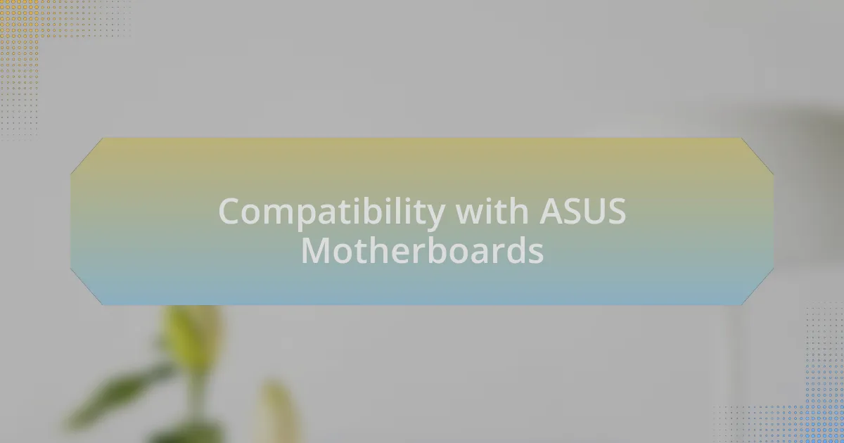 Compatibility with ASUS Motherboards