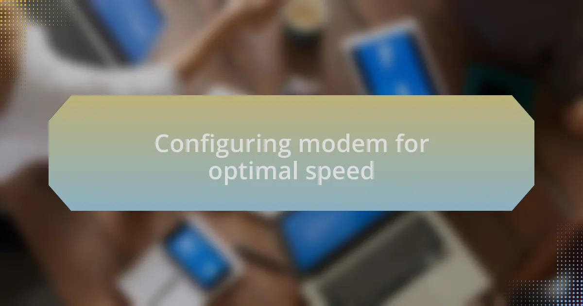 Configuring modem for optimal speed