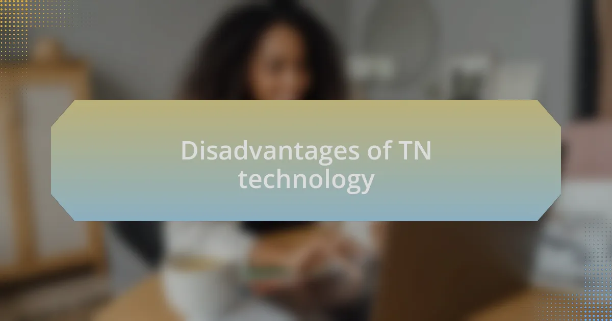 Disadvantages of TN technology