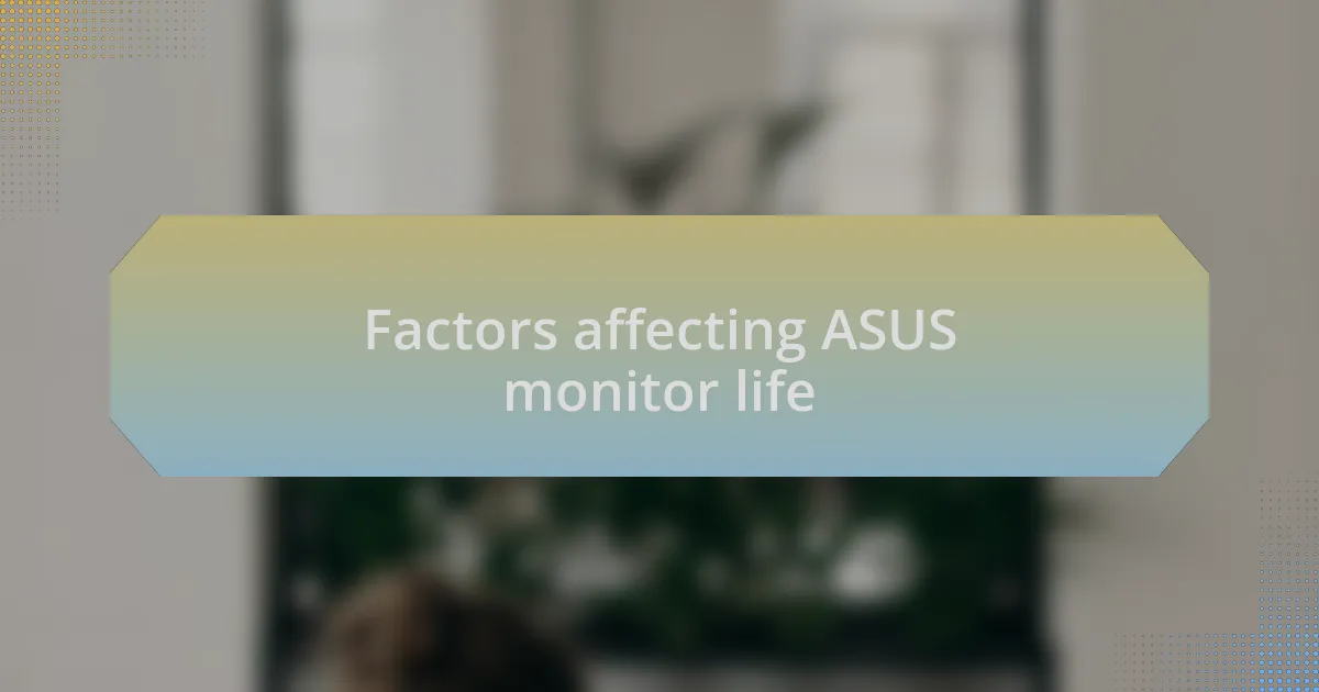 Factors affecting ASUS monitor life