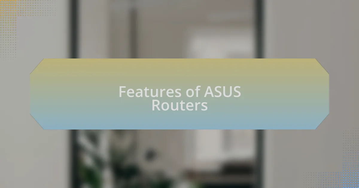 Features of ASUS Routers
