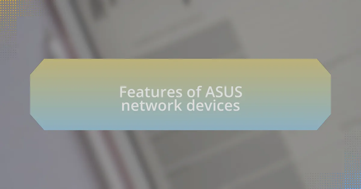 Features of ASUS network devices