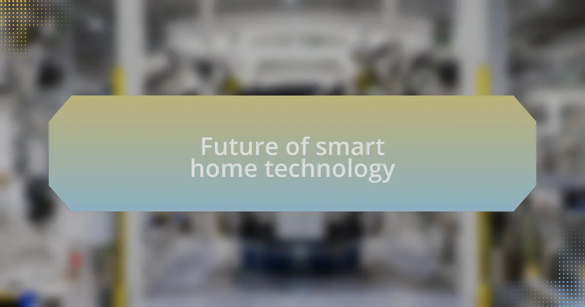 Future of smart home technology