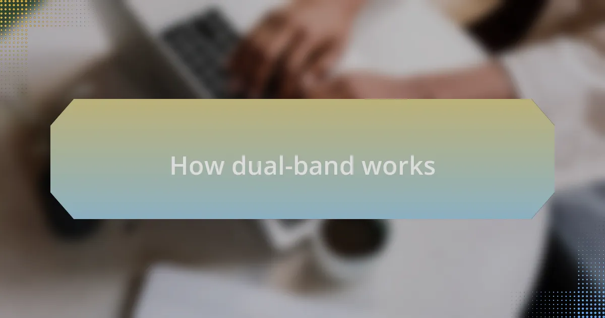 How dual-band works