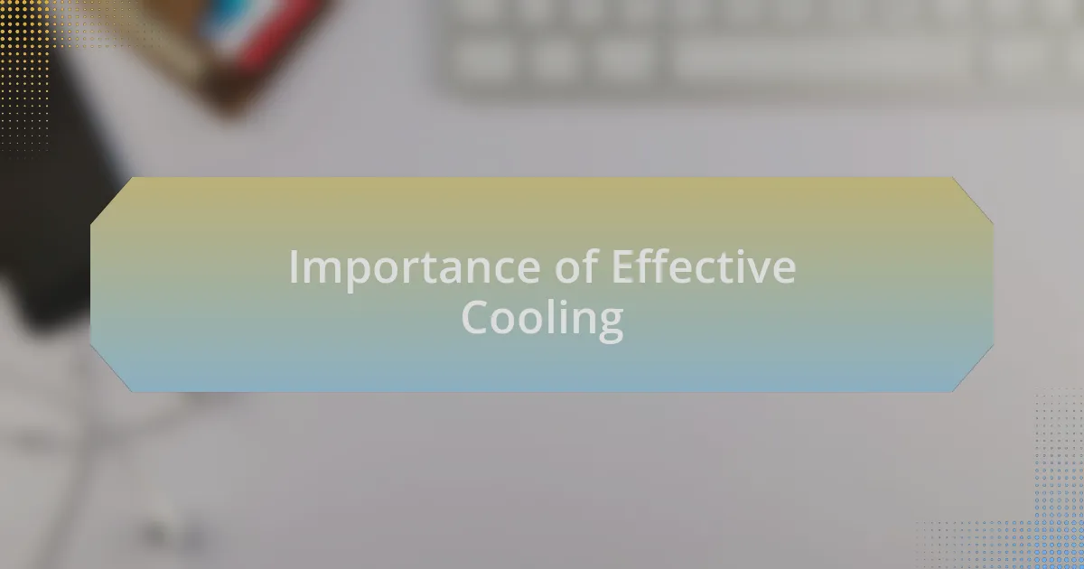 Importance of Effective Cooling