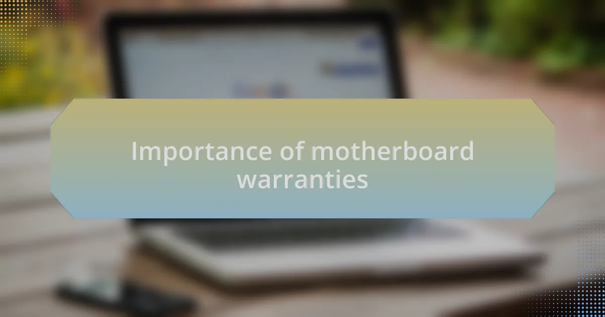 Importance of motherboard warranties