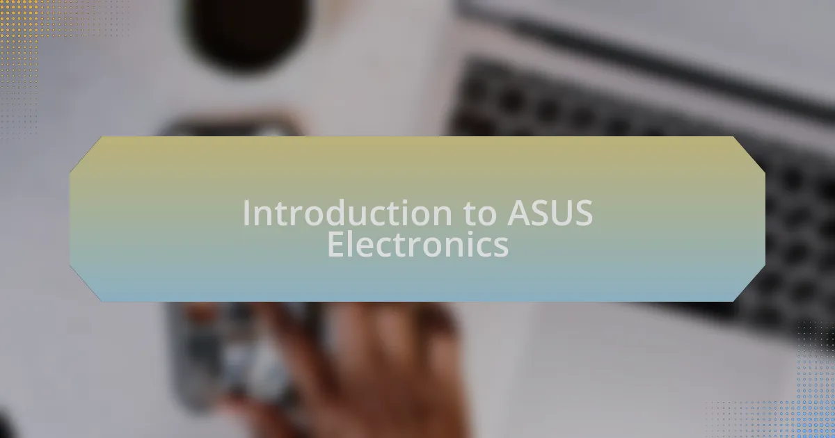 Introduction to ASUS Electronics