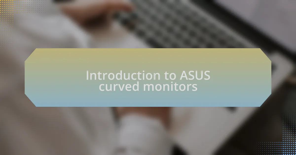 Introduction to ASUS curved monitors