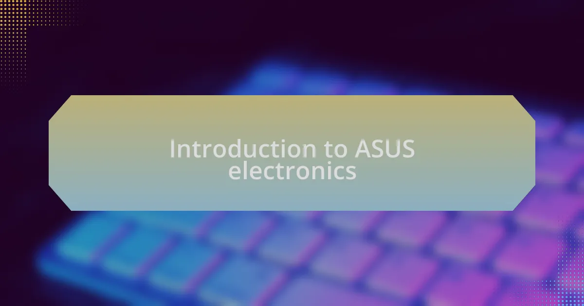 Introduction to ASUS electronics