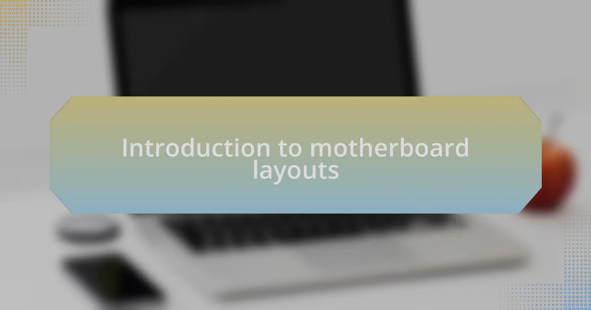 Introduction to motherboard layouts