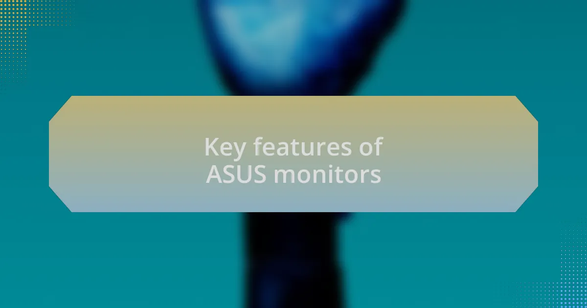 Key features of ASUS monitors