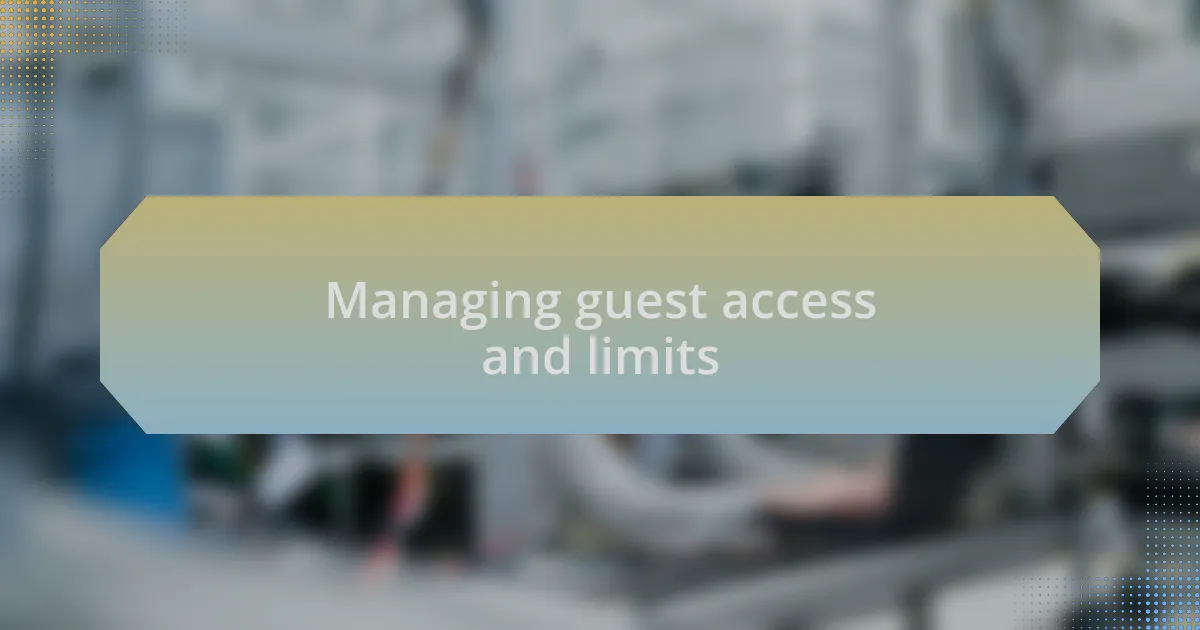 Managing guest access and limits