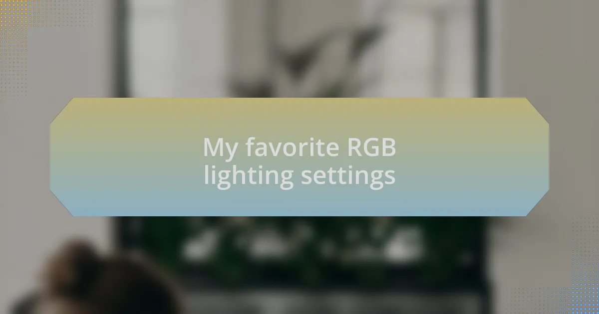 My favorite RGB lighting settings