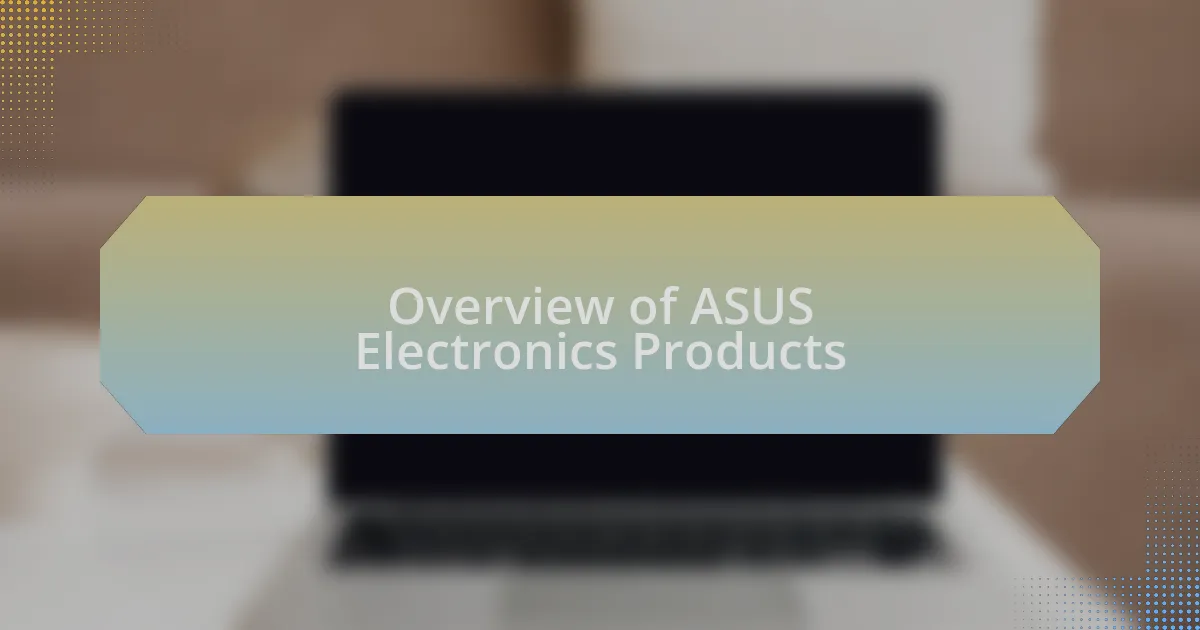 Overview of ASUS Electronics Products
