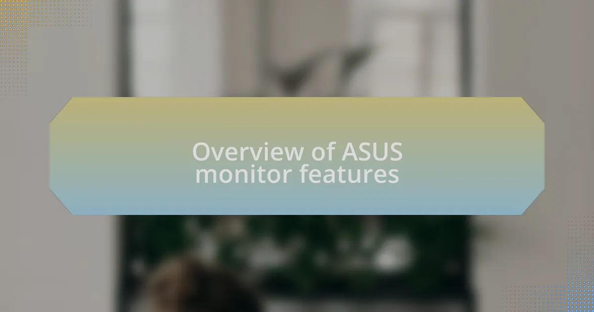 Overview of ASUS monitor features