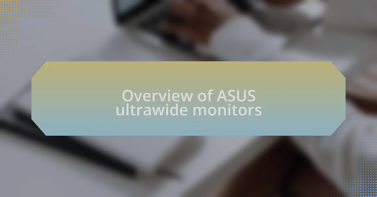 Overview of ASUS ultrawide monitors