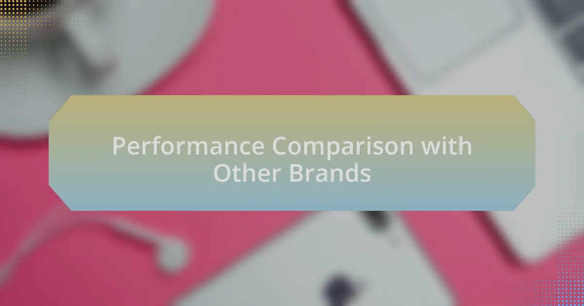 Performance Comparison with Other Brands