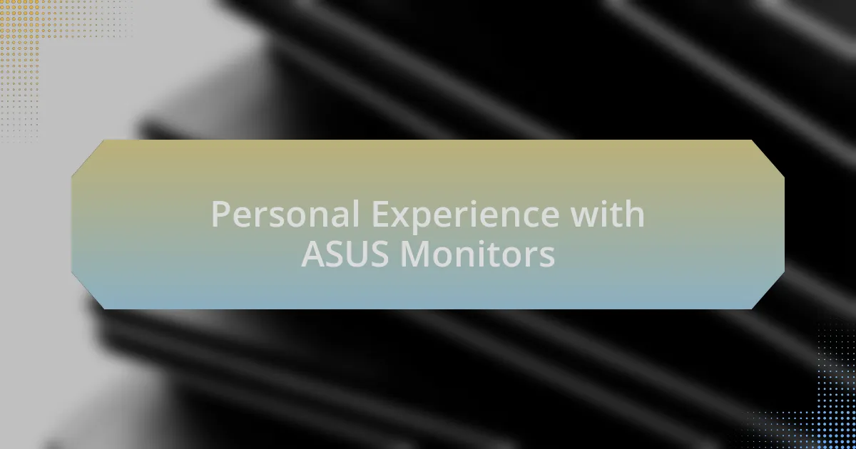 Personal Experience with ASUS Monitors