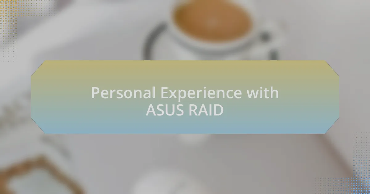 Personal Experience with ASUS RAID