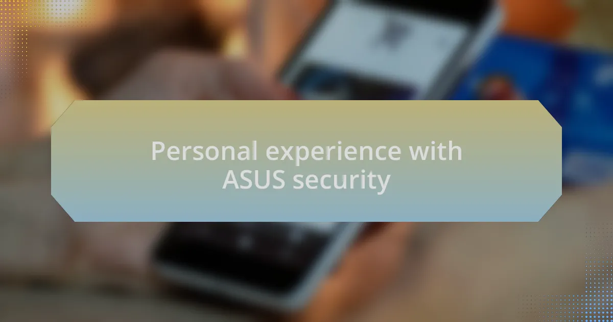 Personal experience with ASUS security