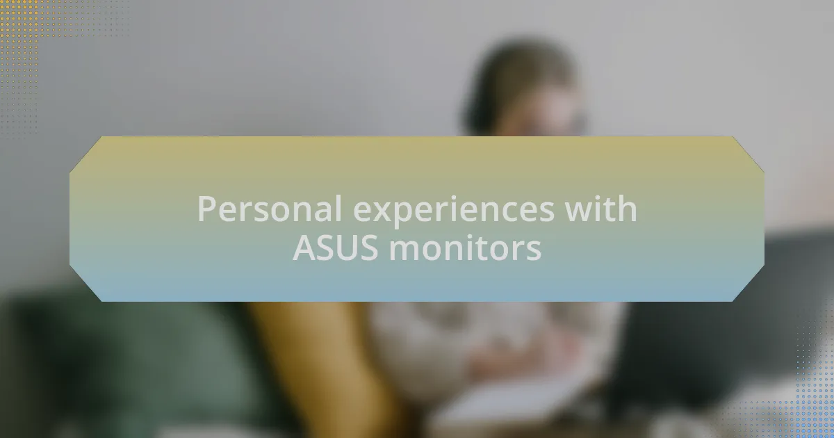 Personal experiences with ASUS monitors