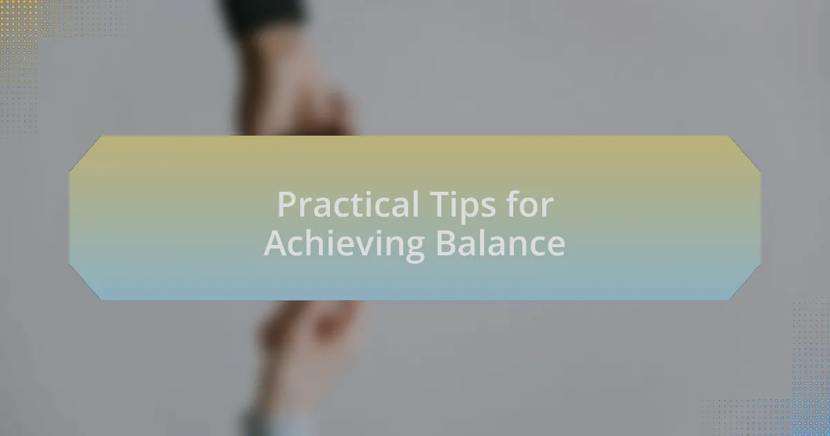 Practical Tips for Achieving Balance