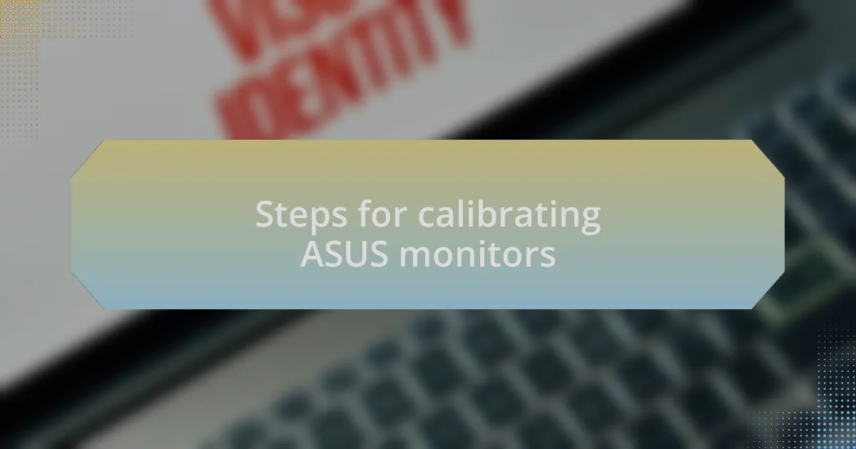 Steps for calibrating ASUS monitors