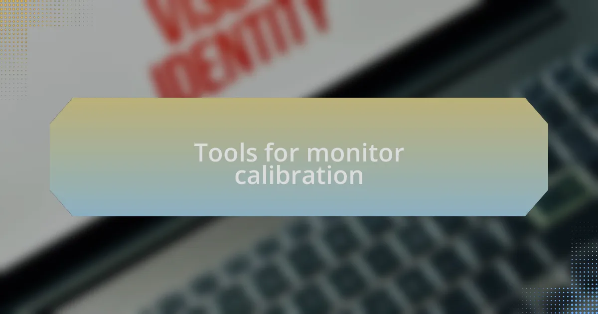 Tools for monitor calibration
