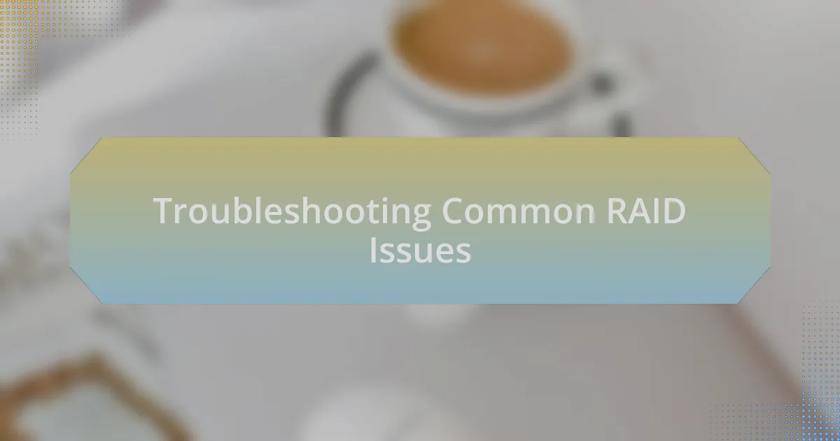 Troubleshooting Common RAID Issues