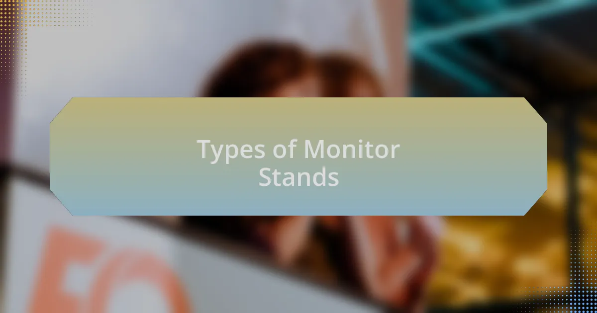 Types of Monitor Stands