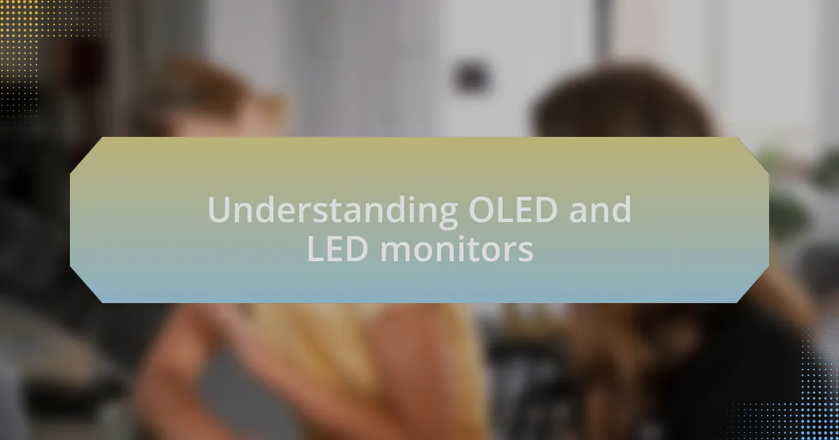 Understanding OLED and LED monitors