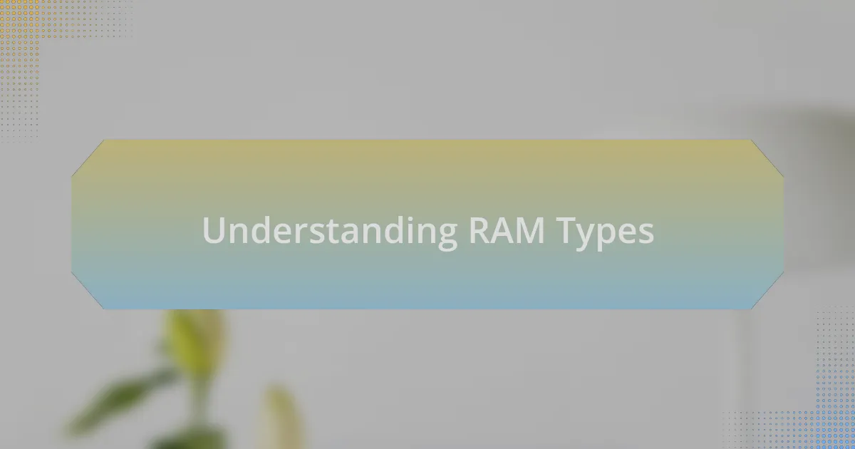 Understanding RAM Types