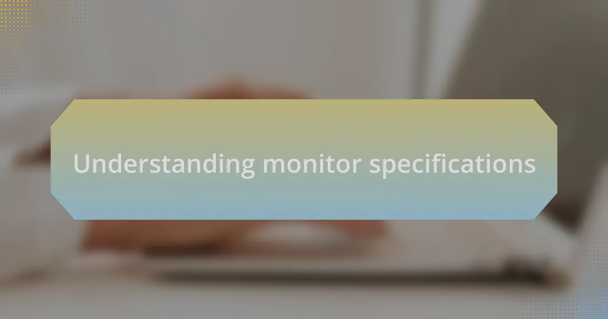 Understanding monitor specifications