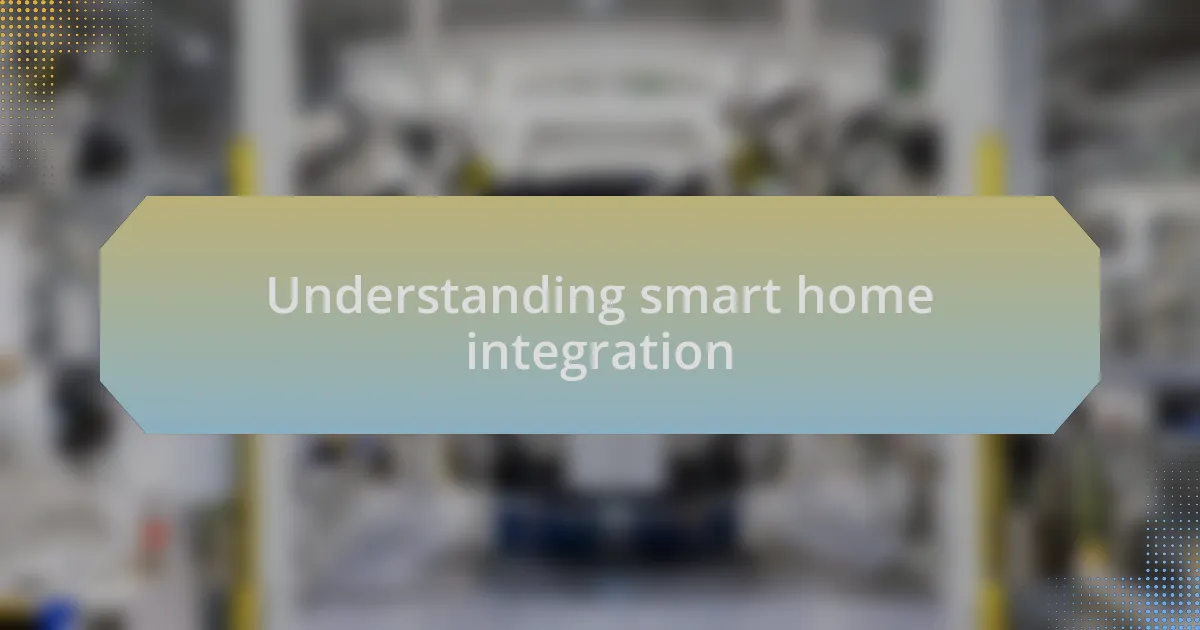Understanding smart home integration